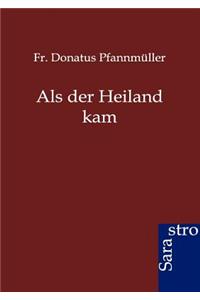 Als der Heiland kam