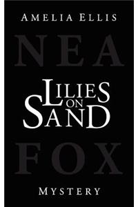 Lilies on Sand