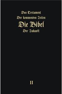 Testament der kommenden Zeiten - die Bibel der Zukunft - TEIL 2