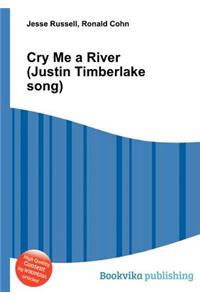 Cry Me a River (Justin Timberlake Song)