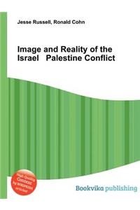 Image and Reality of the Israel Palestine Conflict