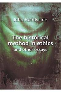 The Historical Method in Ethics and Other Essays