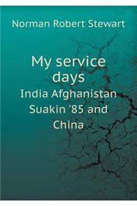 My Service Days India Afghanistan Suakin '85 and China