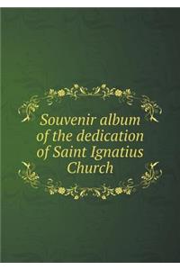 Souvenir Album of the Dedication of Saint Ignatius Church