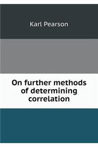 On Further Methods of Determining Correlation