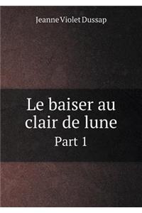 Le baiser au clair de lune Part 1