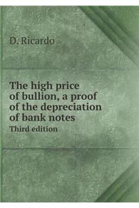 The High Price of Bullion, a Proof of the Depreciation of Bank Notes Third Edition