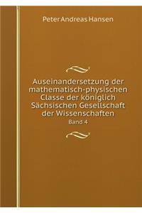 Auseinandersetzung Der Mathematisch-Physischen Classe Der Königlich Sächsischen Gesellschaft Der Wissenschaften Band 4