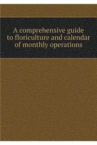 A Comprehensive Guide to Floriculture and Calendar of Monthly Operations