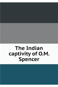 The Indian Captivity of O.M. Spencer