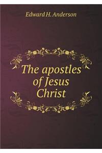 The Apostles of Jesus Christ