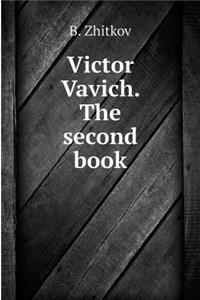 Victor Vavich. the Second Book