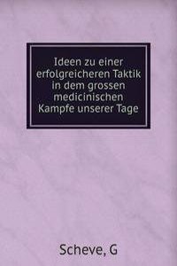 Ideen zu einer erfolgreicheren Taktik in dem grossen medicinischen Kampfe unserer Tage