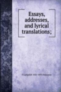 Essays, addresses, and lyrical translations;