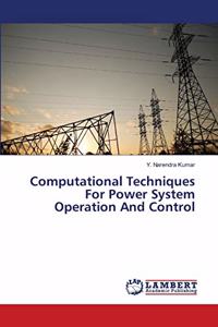 Computational Techniques For Power System Operation And Control