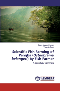 Scientific Fish Farming of Pengba (Osteobrama belangeri) by Fish Farmer