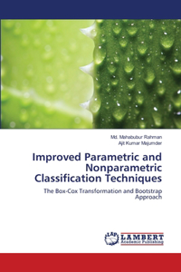 Improved Parametric and Nonparametric Classification Techniques