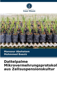 Dattelpalme Mikrovermehrungsprotokoll aus Zellsuspensionskultur