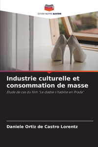 Industrie culturelle et consommation de masse