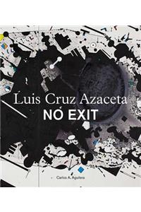 Luis Cruz Azaceta: No Exit