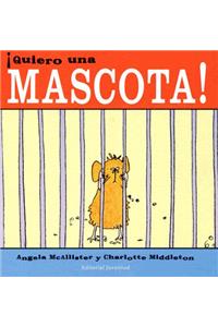 Quiero Una Mascota!