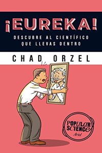 Â¡Eureka!: Descubre al cientifico que llevas dentro