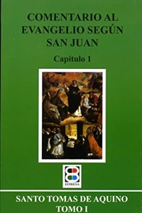 Comentario al Evangelio segun San Juan: Capitulo 1 (Spanish Edition)