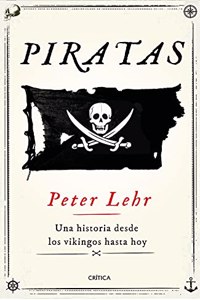 Piratas: Una historia desde los vikingos hasta hoy