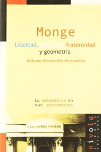 MONGE. Libertad, igualdad, fraternidad y geometria