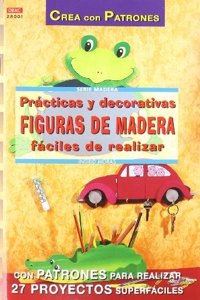 Practicas Decorativas Figuras Madera Faciles [Paperback] [Jan 01, 2013] MORAS(365315)