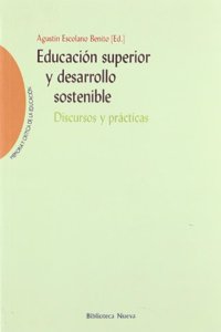 Educacion superior y desarrollo sostenible. Discursos y practicas