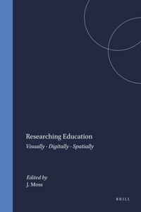 Researching Education: Visually - Digitally - Spatially