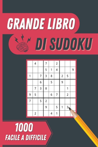 Grande Libro Di Sudoku: 1000 puzzle Sudoku facili e difficili con soluzioni