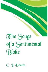 The Songs of a Sentimental Bloke