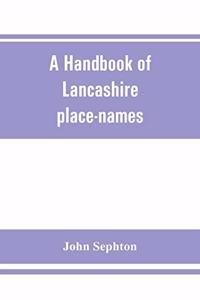 A handbook of Lancashire place-names