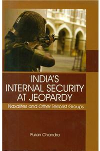 Indias Internal Security At Jeopardy: Naxalites and Other Terrorist Groups