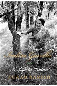 Indira Gandhi: A Life in Nature