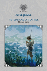 Active Service & The Red Badge of Courage