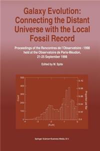 Galaxy Evolution: Connecting the Distant Universe with the Local Fossil Record