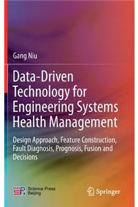 Data-Driven Technology for Engineering Systems Health Management
