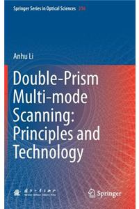 Double-Prism Multi-Mode Scanning: Principles and Technology