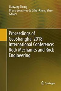 Proceedings of Geoshanghai 2018 International Conference: Rock Mechanics and Rock Engineering