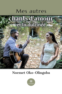 Mes autres chants d'amour et la dulcinée