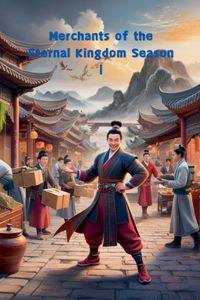 Merchants Of The Eternal Kingdom Season 1