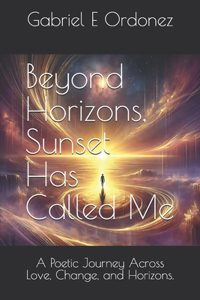 Beyond Horizons, Sunset Has Called Me