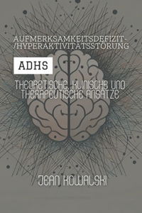 Aufmerksamkeitsdefizit-/Hyperaktivitätsstörung (ADHS)