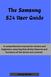 The Samsung S24 User Guide