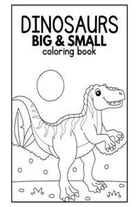 Dinosaurs Big and Small Coloring Book
