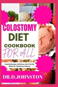 Colostomy Diet Cookbook for All