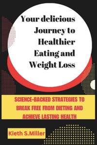 Your delicious Journey to Healthier Eating and Weight Loss